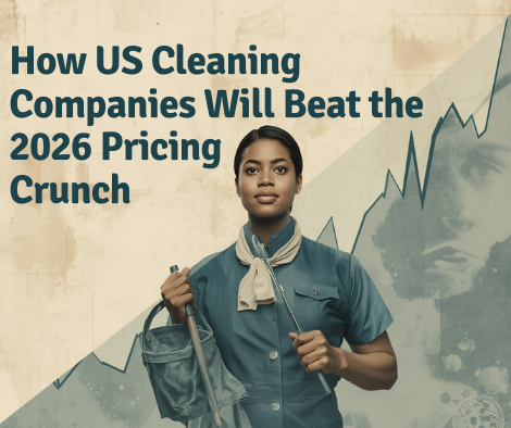How US Cleaning Companies Will Beat the 2026 Labor & Pricing Crunch