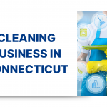 How to Start a Cleaning Business in Connecticut