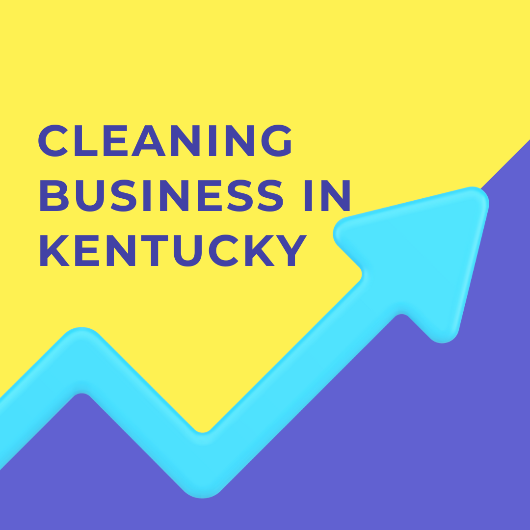 How to Start a Cleaning Business in Kentucky