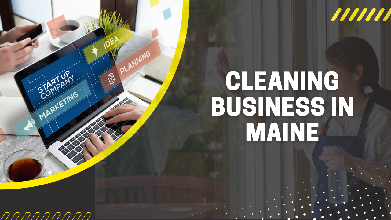 How to Start a Cleaning Business in Maine