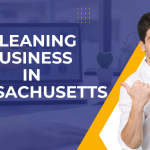 How to Start a Cleaning Business in Massachusetts