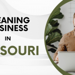 How to Start a Cleaning Business in Missouri