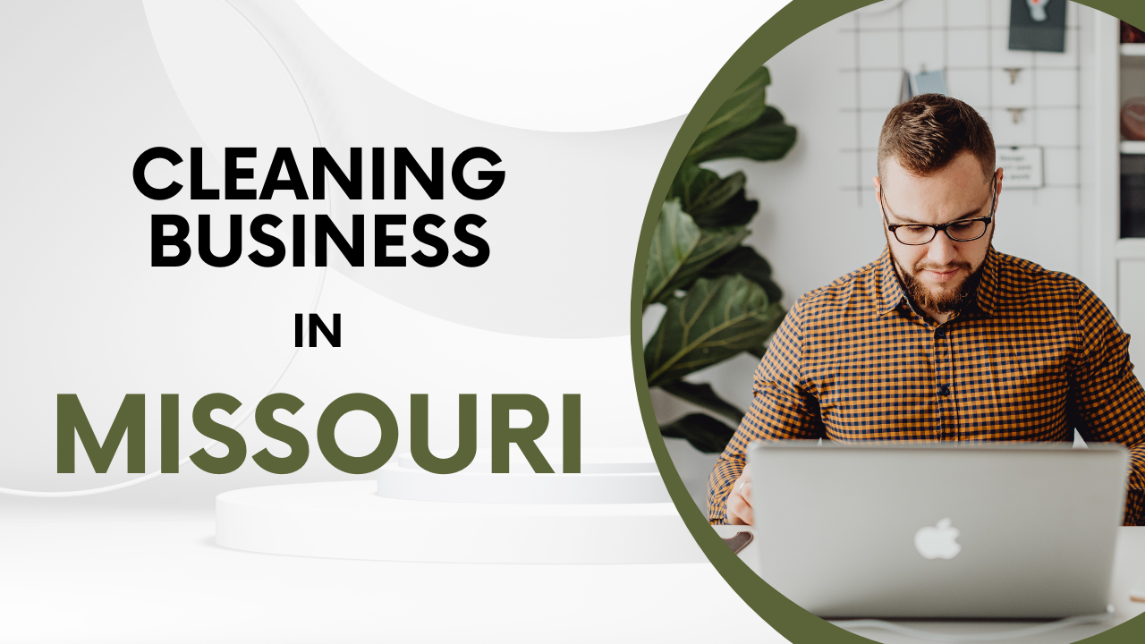 How to Start a Cleaning Business in Missouri