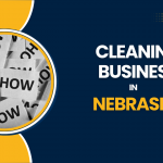How to Start a Cleaning Business in Nebraska