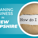 How to Start a Cleaning Business in New Hampshire
