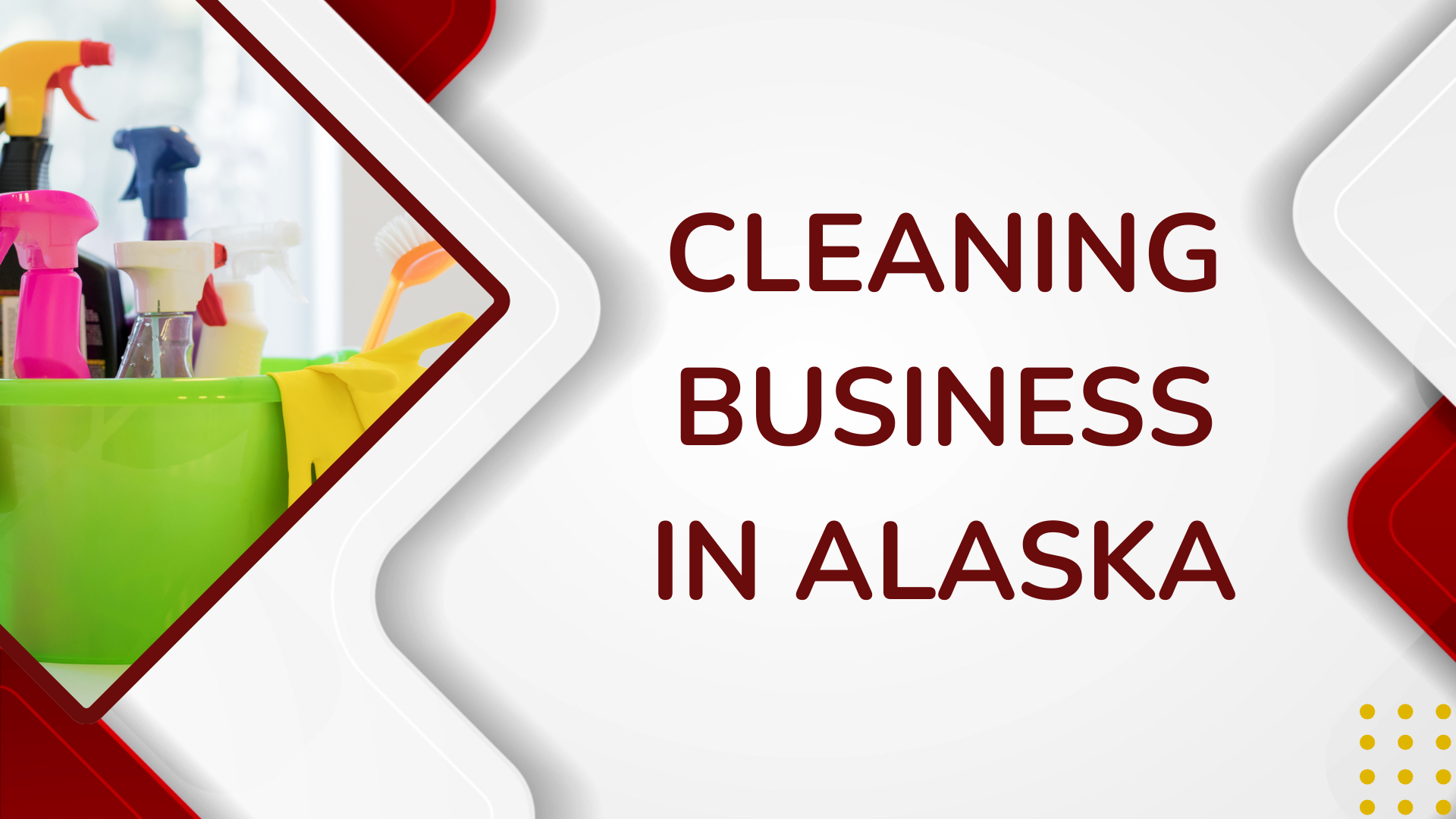 How to start a cleaning business in Alaska