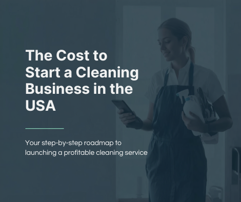 The Cost to Start a Cleaning Business in the USA: The 2026 Complete Guide