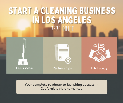 How to Start a Cleaning Business in Los Angeles: The 2025 Guide